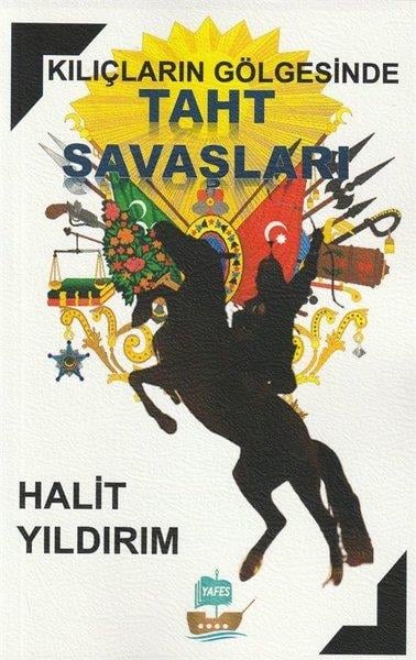 Halit YıldırımTürkiye RomanKılıçların Gölgesinde Taht Savaşları
