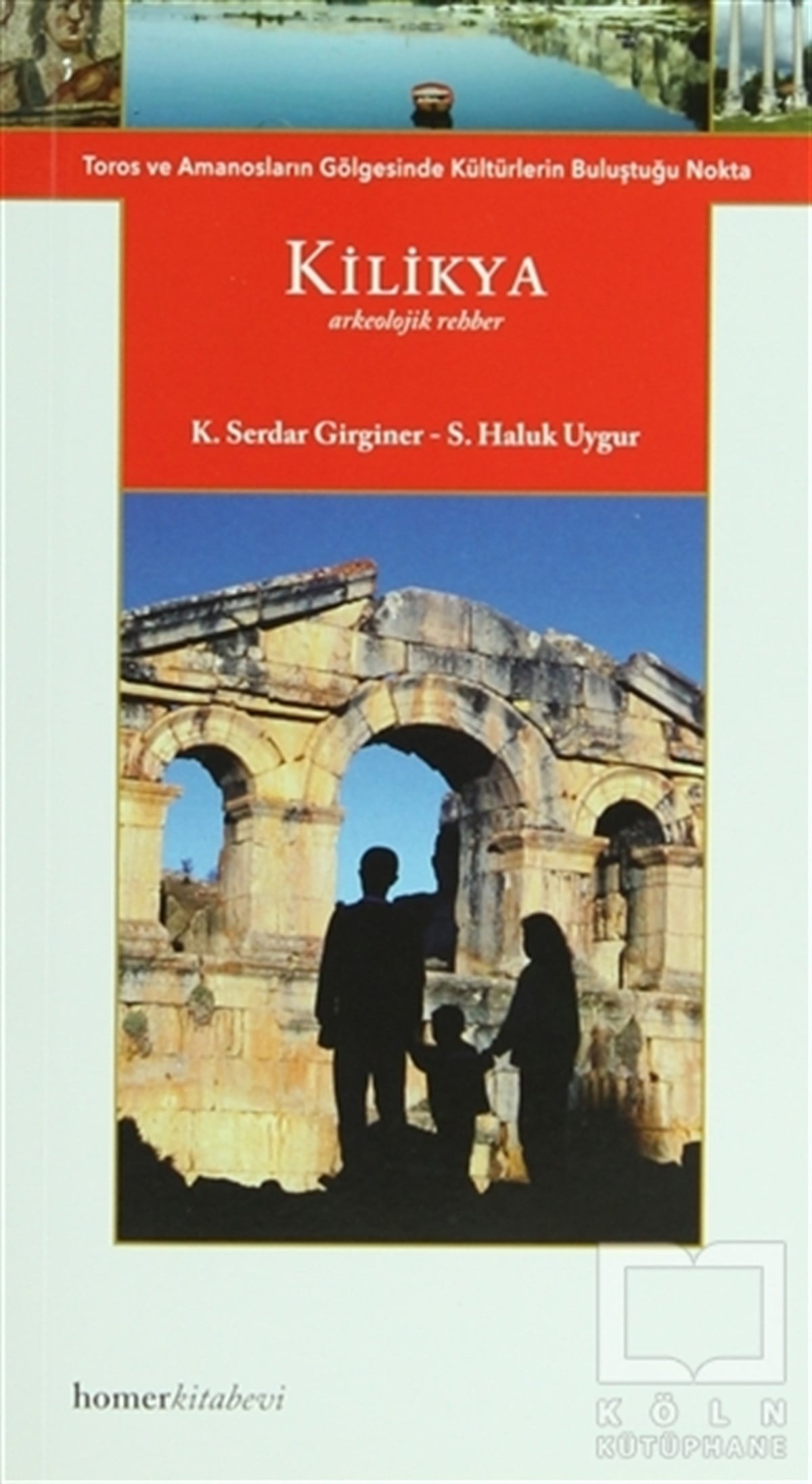 K. Serdar GirginerDiğerKilikya (Arkeolojik Rehber)