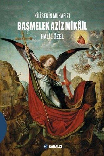 Halil ÖzelDünya TarihiKilisenin Muhafızı Başmelek Aziz Mikail