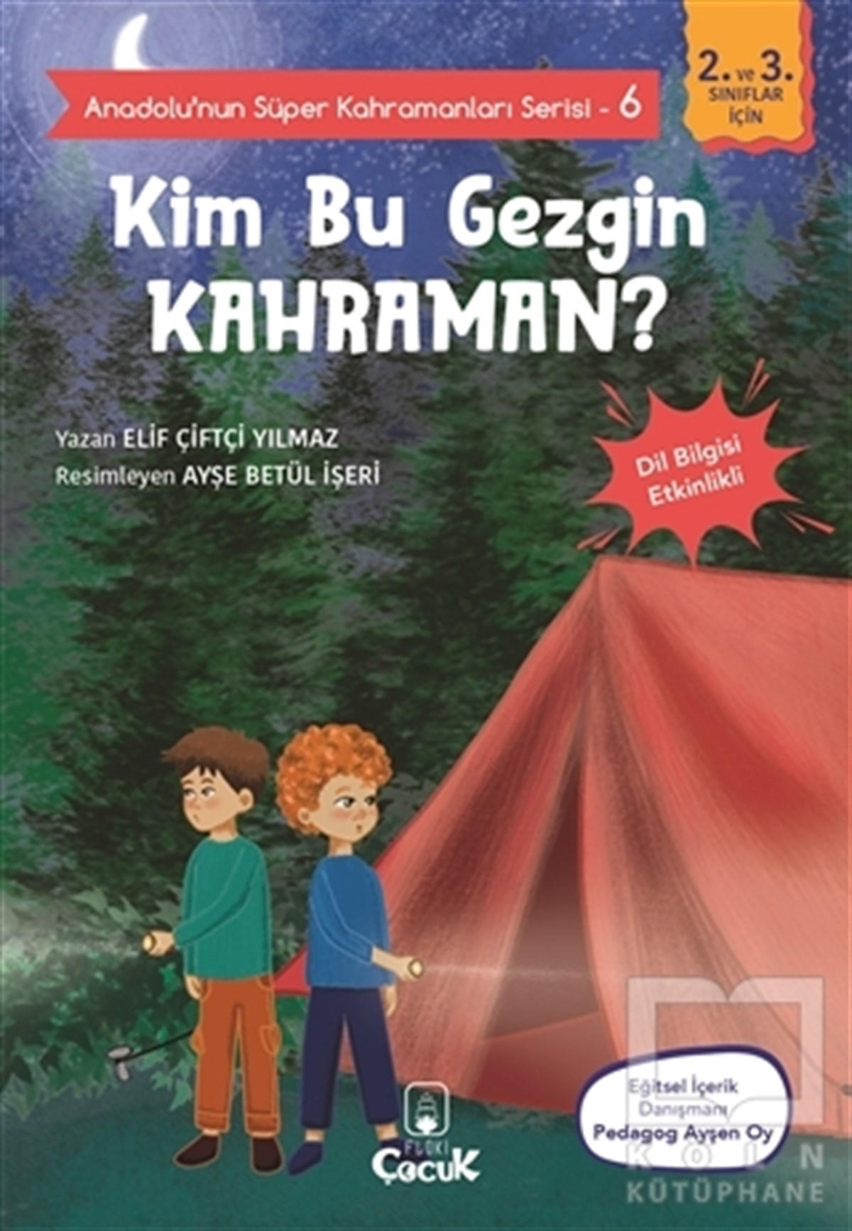 Elif Çiftçi YılmazEtkinlik KitaplarıKim Bu Gezgin Kahraman? - Anadolu’nun Süper Kahramanları Serisi 6