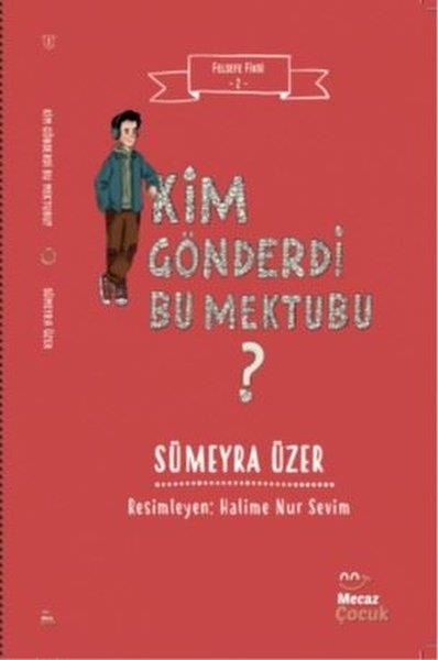 Sümeyra ÜzerÇocuk Gençlik RomanlarıKim Gönderdi Bu Mektubu? Felsefe Fikri 2