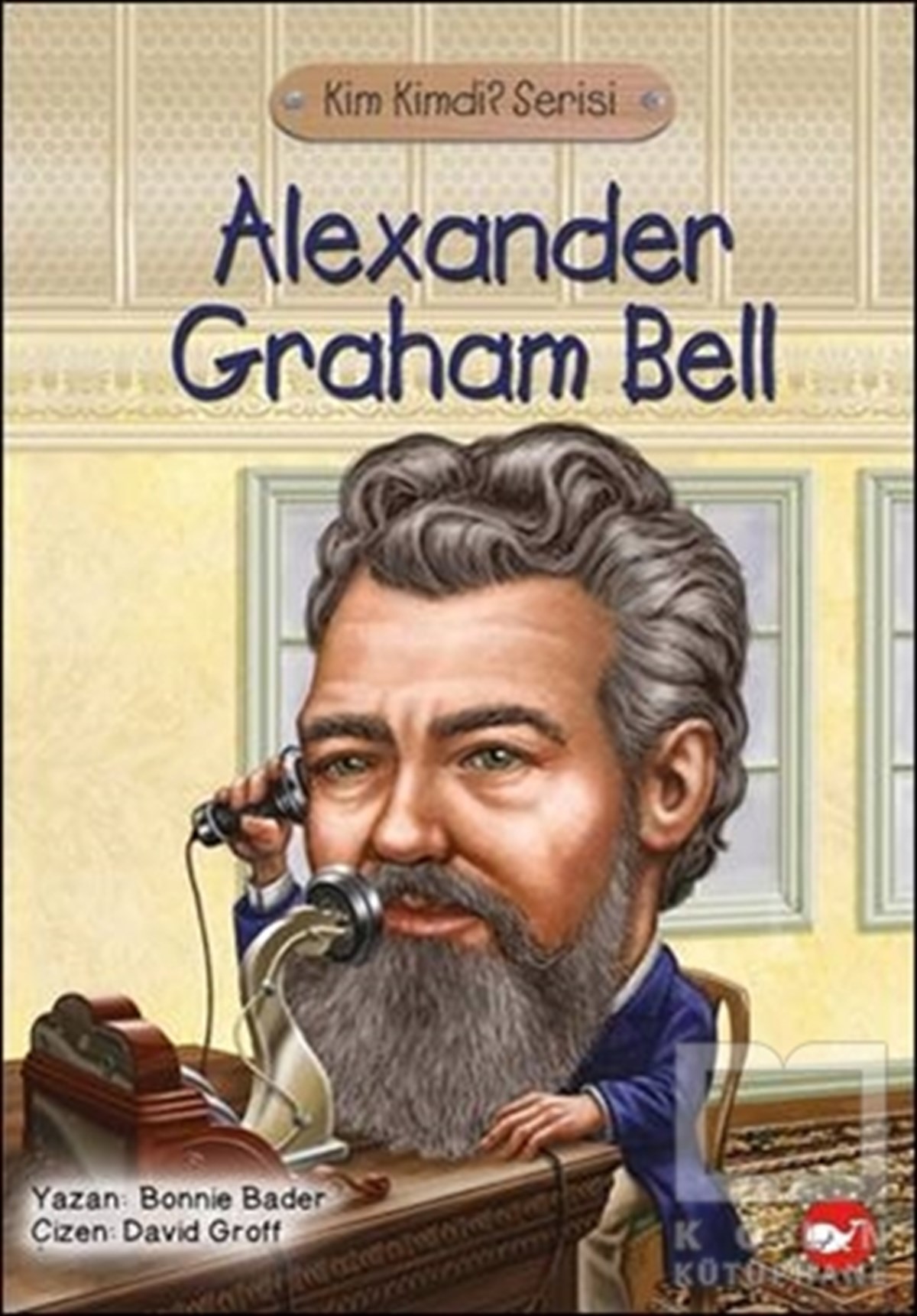 Kim Kimdi? Serisi - Alexander Graham Bell