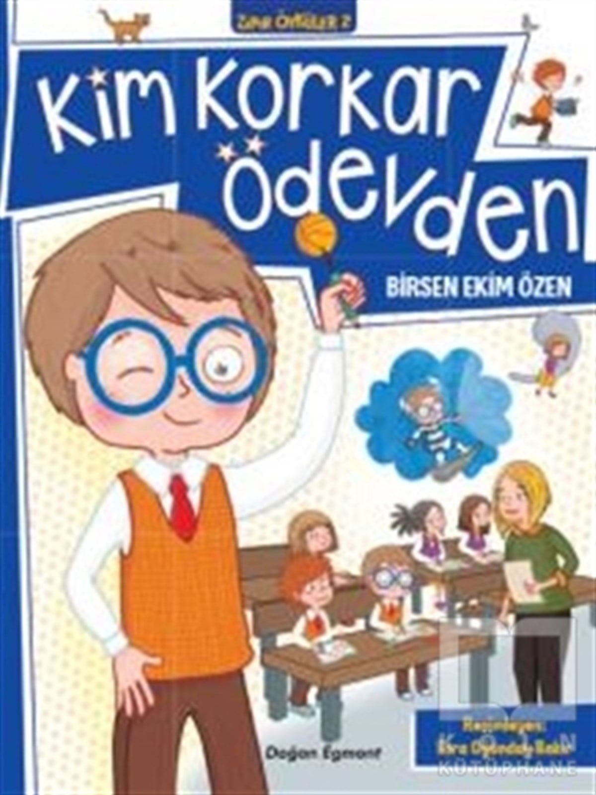 Birsen Ekim ÖzenHikayelerKim Korkar Ödevden
