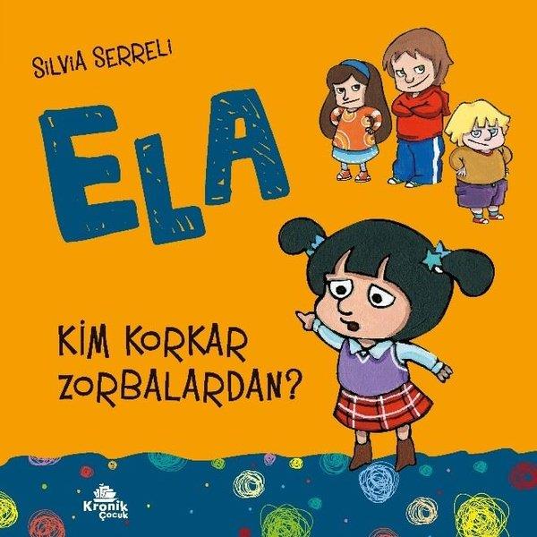 Silvia SerreliEgitim Etkinlik KitaplariKim Korkar Zorbalardan? - Ela 2