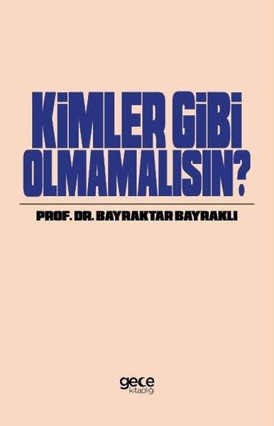 Bayraktar Bayraklıİslami KitaplarKimler Gibi Olmamalısın?