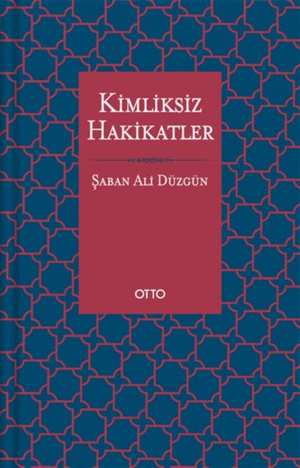 Şaban Ali Düzgünİslami KitaplarKimliksiz Hakikatler