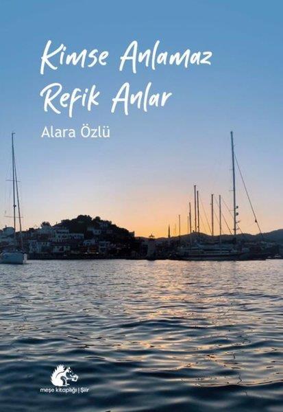 Alara ÖzlüTürk ŞiiriKimse Anlamaz Refik Anlar