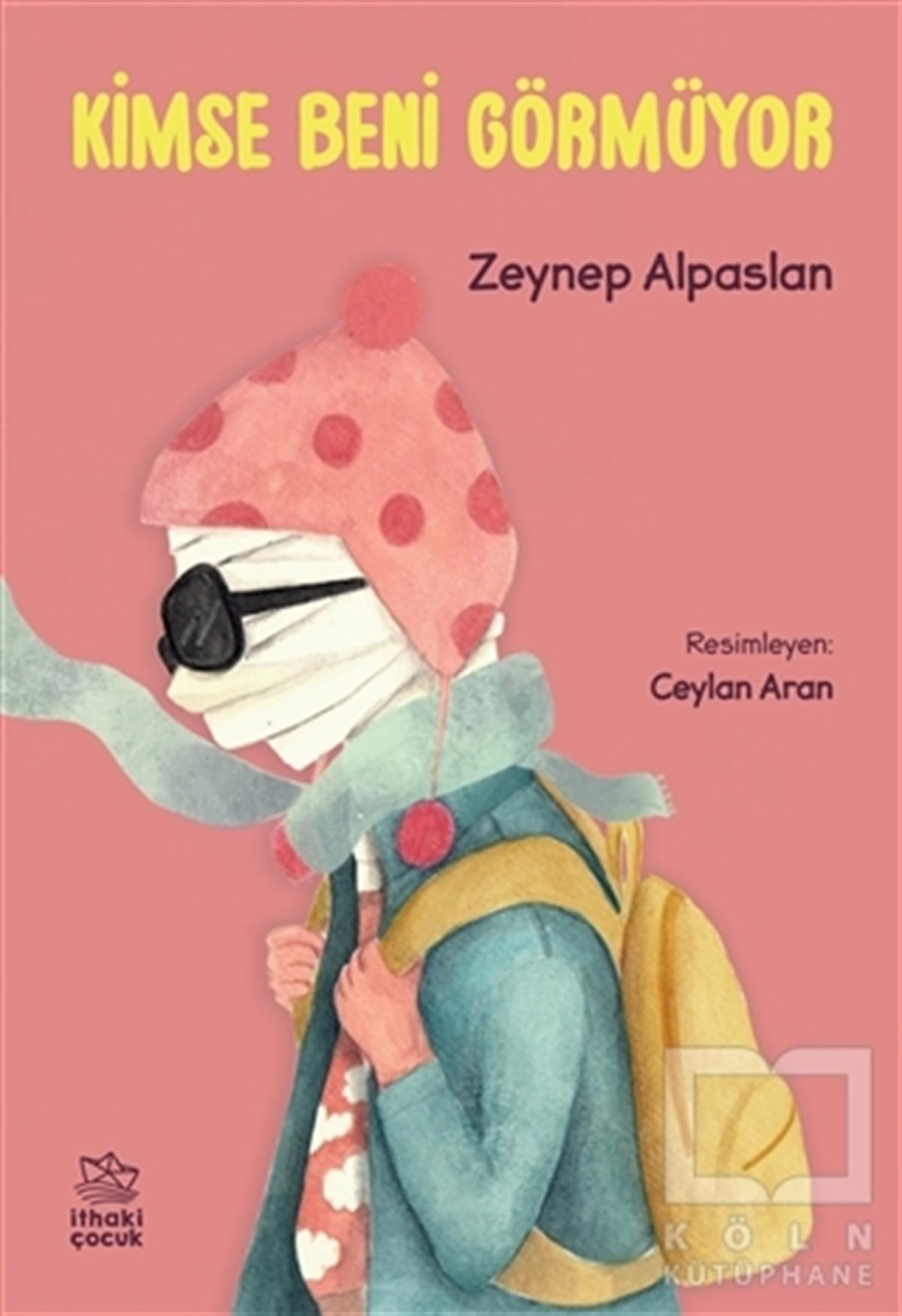 Zeynep AlpaslanÇocuk RomanlarıKimse Beni Görmüyor