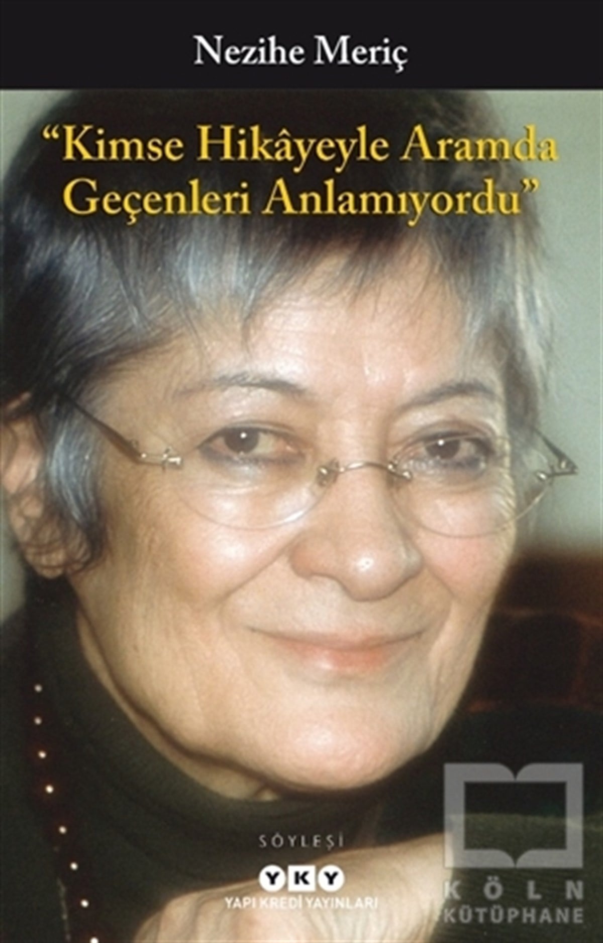 Nezihe MeriçSöyleşiKimse Hikayeyle Aramda Geçenleri Anlamıyordu