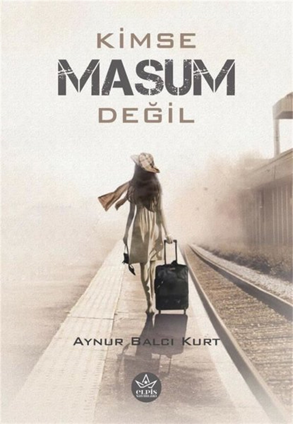 Aynur Balcı KurtTürkiye RomanKimse Masum Değil