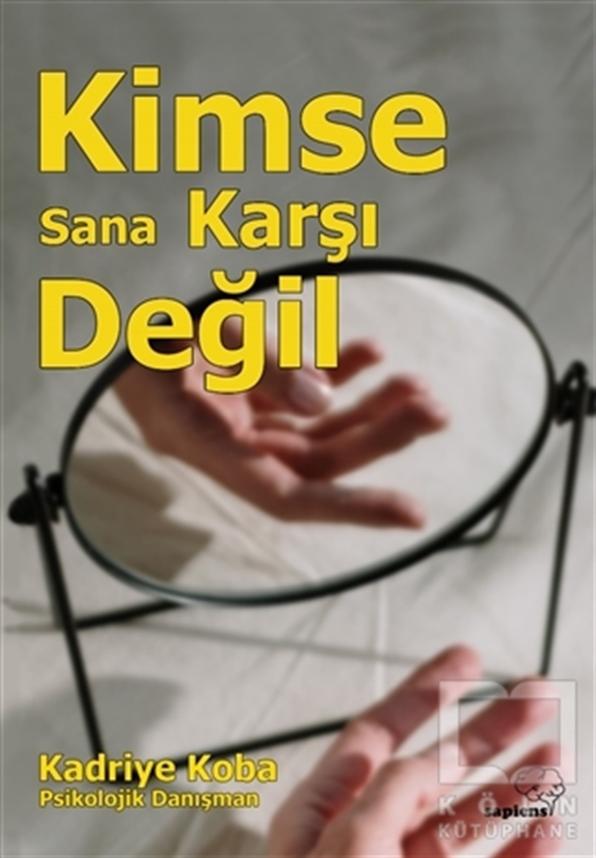 Kadriye KobaKişisel Gelişim KitaplarıKimse Sana Karşı Değil