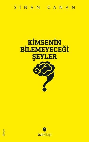 Sinan CananPopüler Bilim KitaplarıKimsenin Bilemeyeceği Şeyler