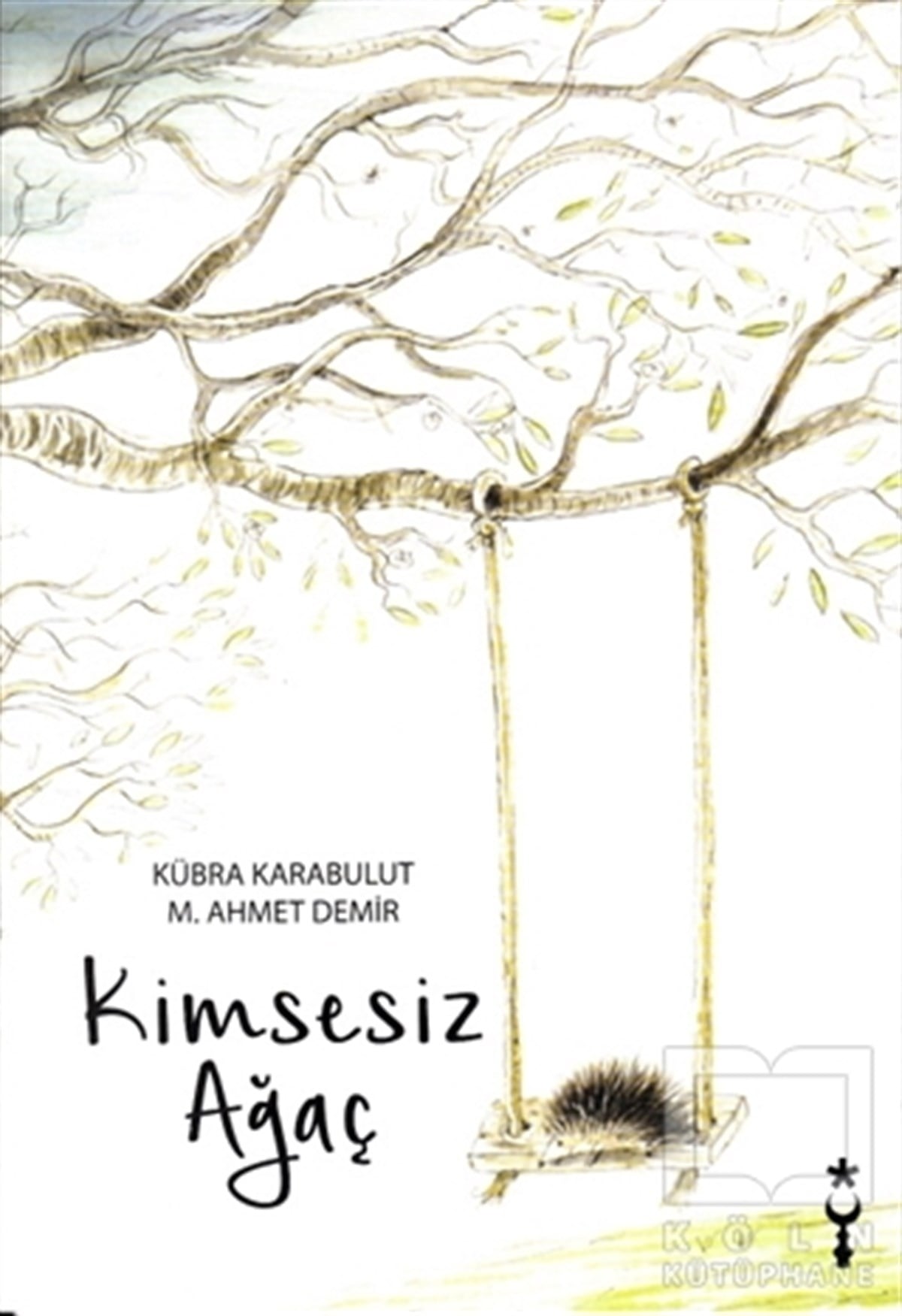 M. Ahmet DemirÇocuk Hikaye KitaplarıKimsesiz Ağaç