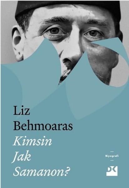Liz BehmoarasTarihi Biyografi ve Otobiyografi KitaplarıKimsin Jak Samanon?
