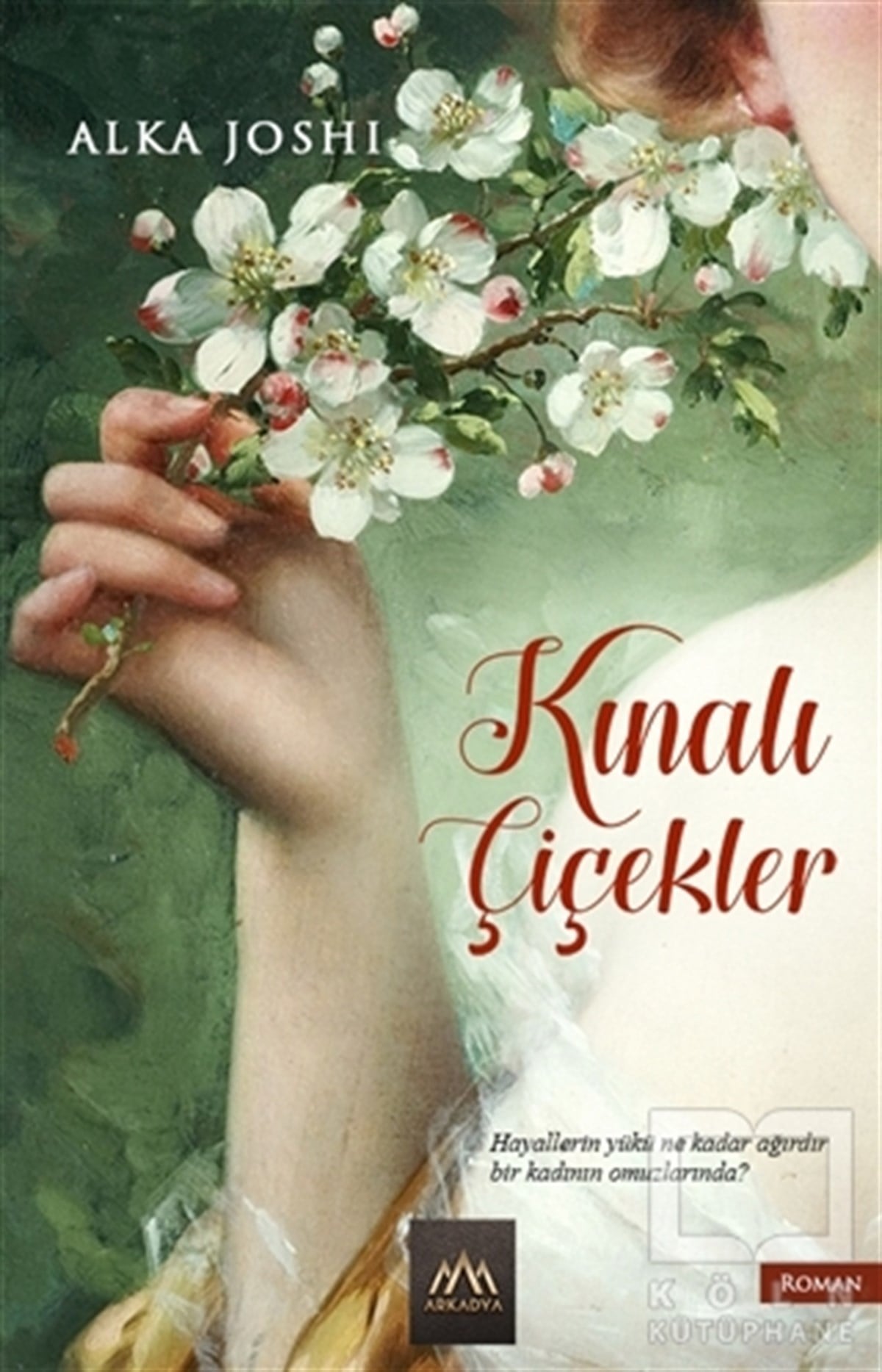 Alka JoshiTürkische RomaneKınalı Çiçekler