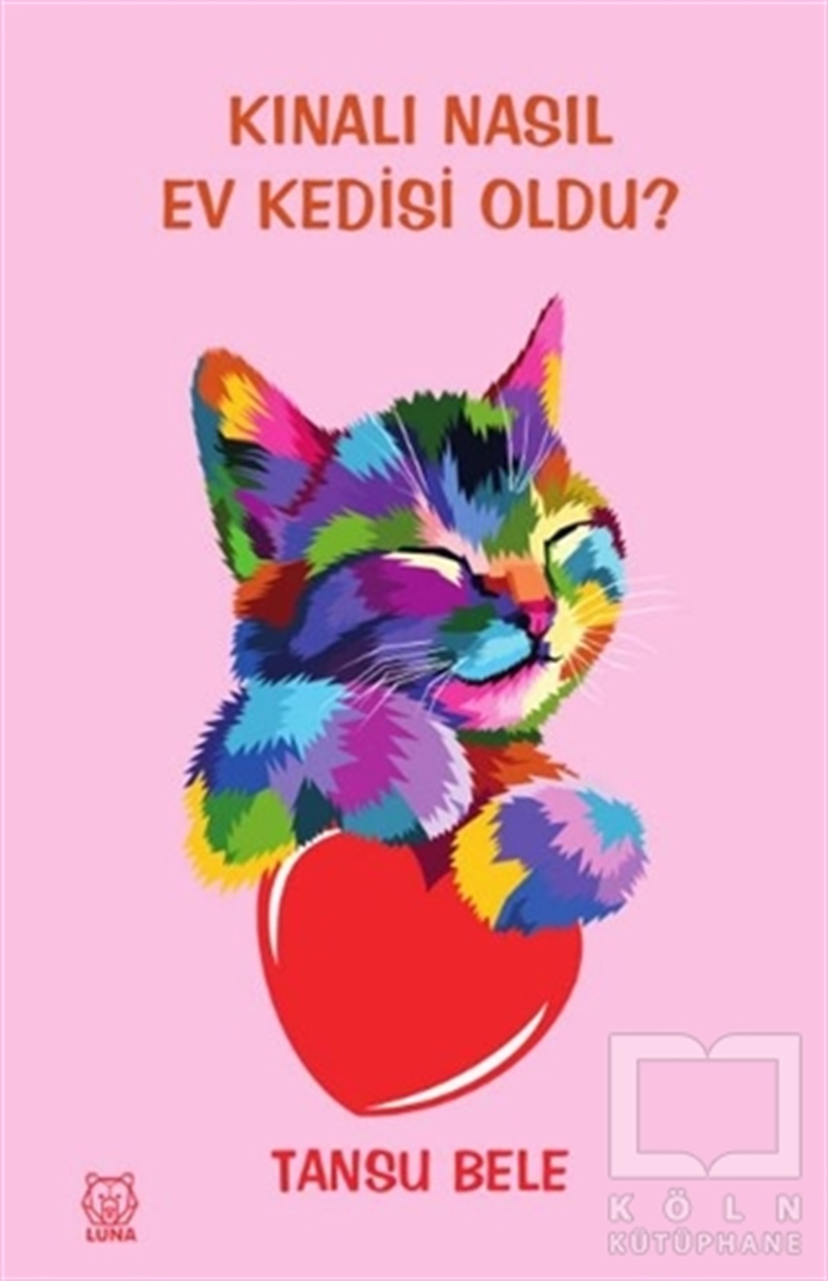 Tansu BeleÇocuk RomanlarıKınalı Nasıl Ev Kedisi Oldu?