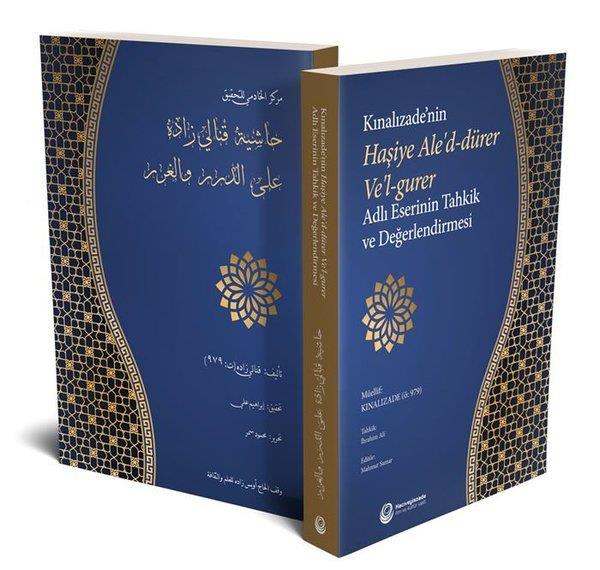 Kınalızade Ali EfendiDinKınalızade'nin Haşiye Ale'd - dürer Ve'l - gurer Adlı Eserinin Tahkik ve Değerlendirilmesi
