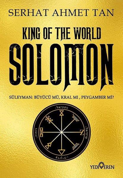 Serhat Ahmet TanMitoloji EfsaneKing Of The World Solomon - Süleyman: Büyücü mü, Kral mı, Peygamber mi?