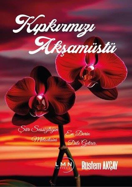 Rüstem AkçayTürk ŞiiriKıpkırmızı Akşamüstü