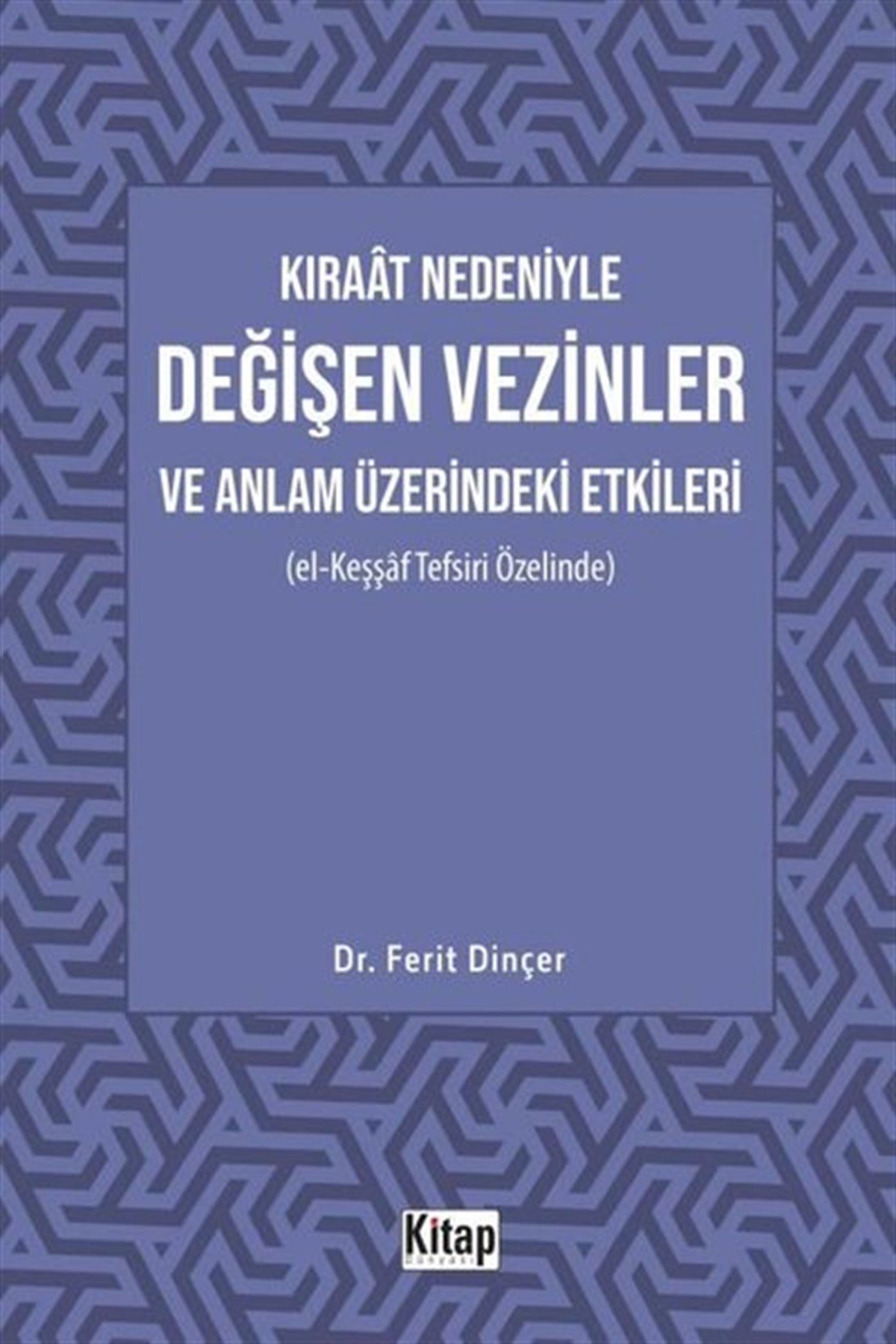 Ferit DinçerIslamische BücherKıraat Nedeniyle Değişen Vezinler ve Anlam Üzerindeki Etkileri