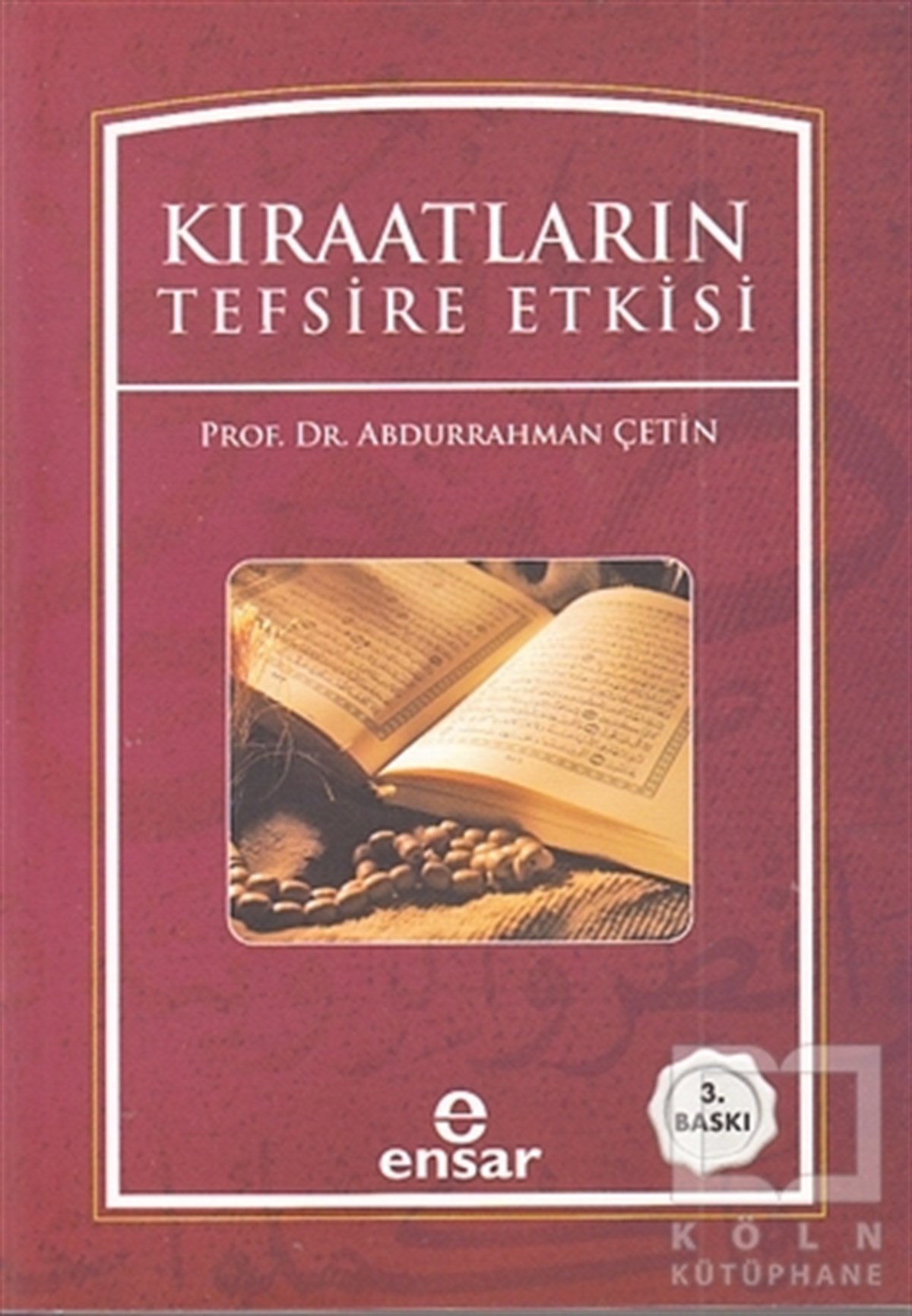 Abdurrahman ÇetinKuran-ı Kerim ve Kuran-ı Kerim Üzerine KitaplarKıraatların Tefsire Etkisi