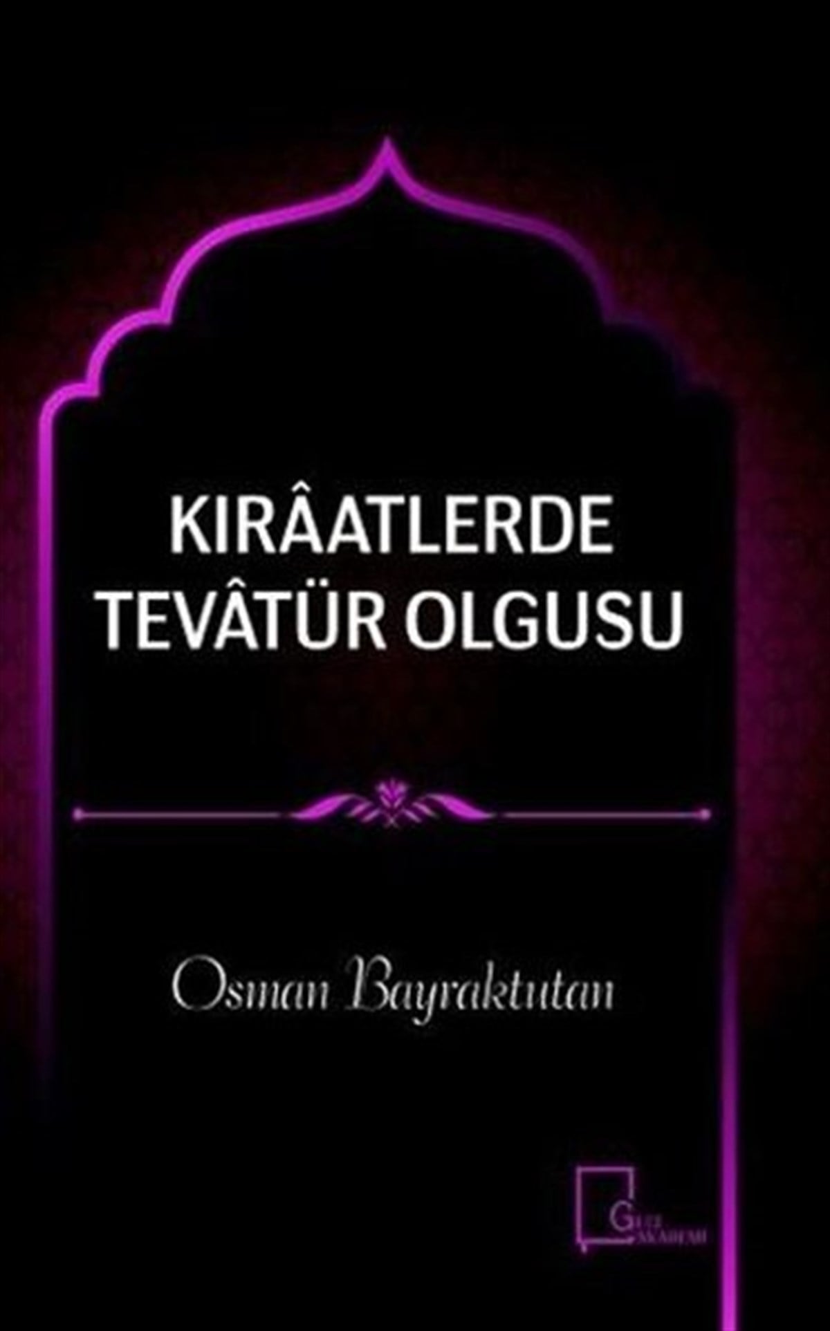 Osman Bayraktutanİslami KitaplarKıraatlerde Tevatür Olgusu