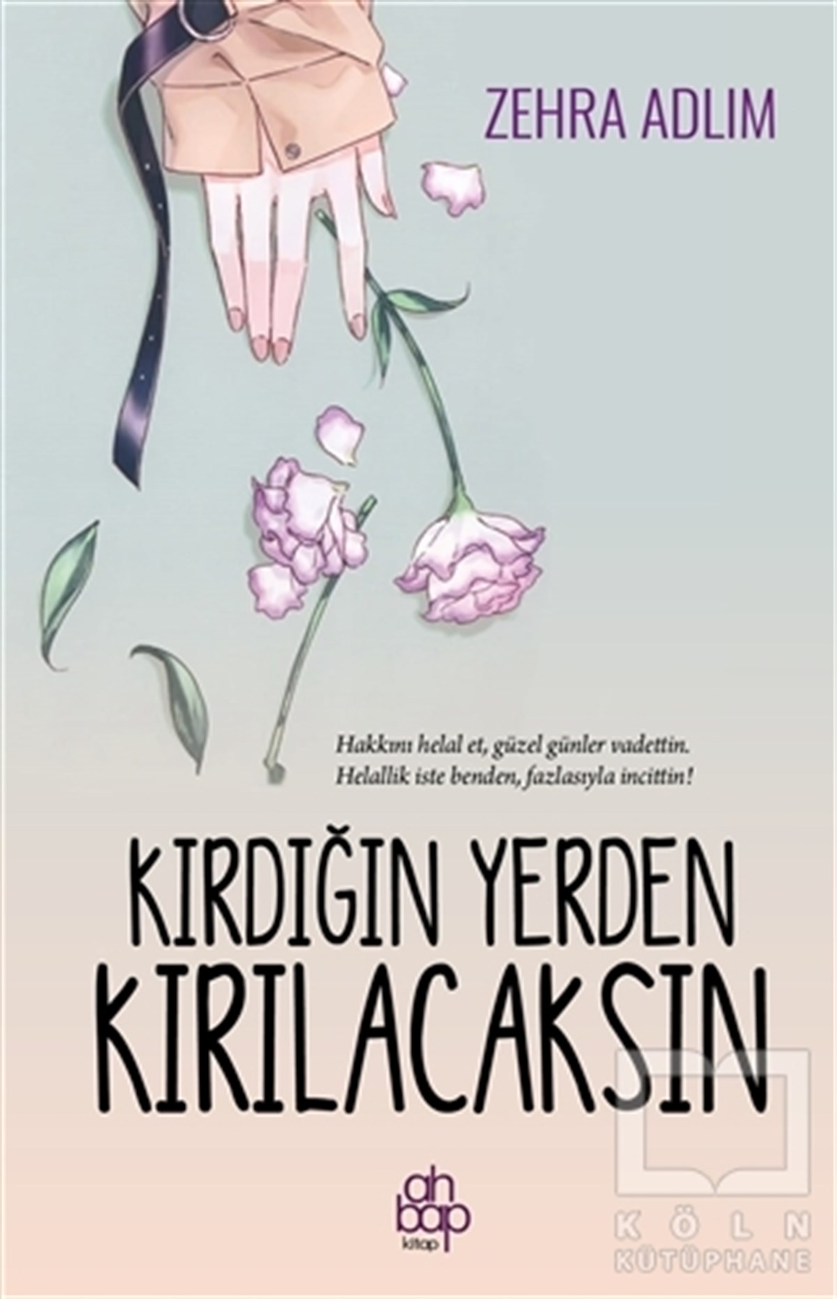Zehra AdlımTürkçe Şiir KitaplarıKırdığın Yerden Kırılacaksın