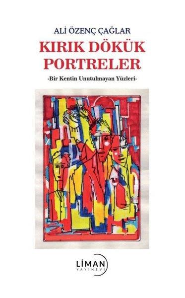 Ali Özenç ÇağlarHikaye (Öykü) KitaplarıKırık Dökük Portreler