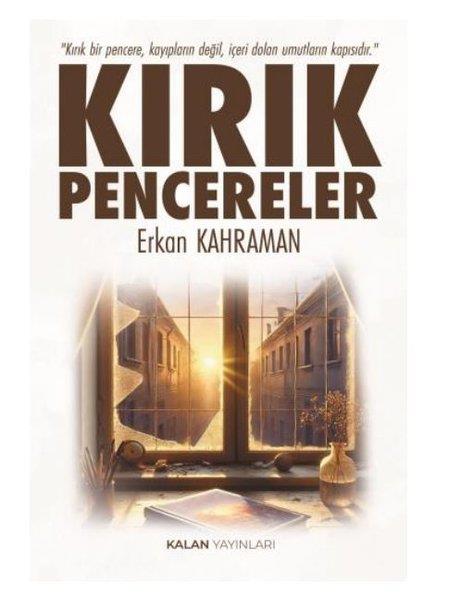 Erkan KahramanTürk RomaniKırık Pencereler