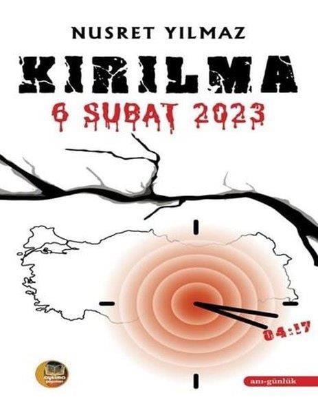 Nusret YılmazAnı & Mektup & Günlük KitaplarıKırılma - 6 Şubat 2023