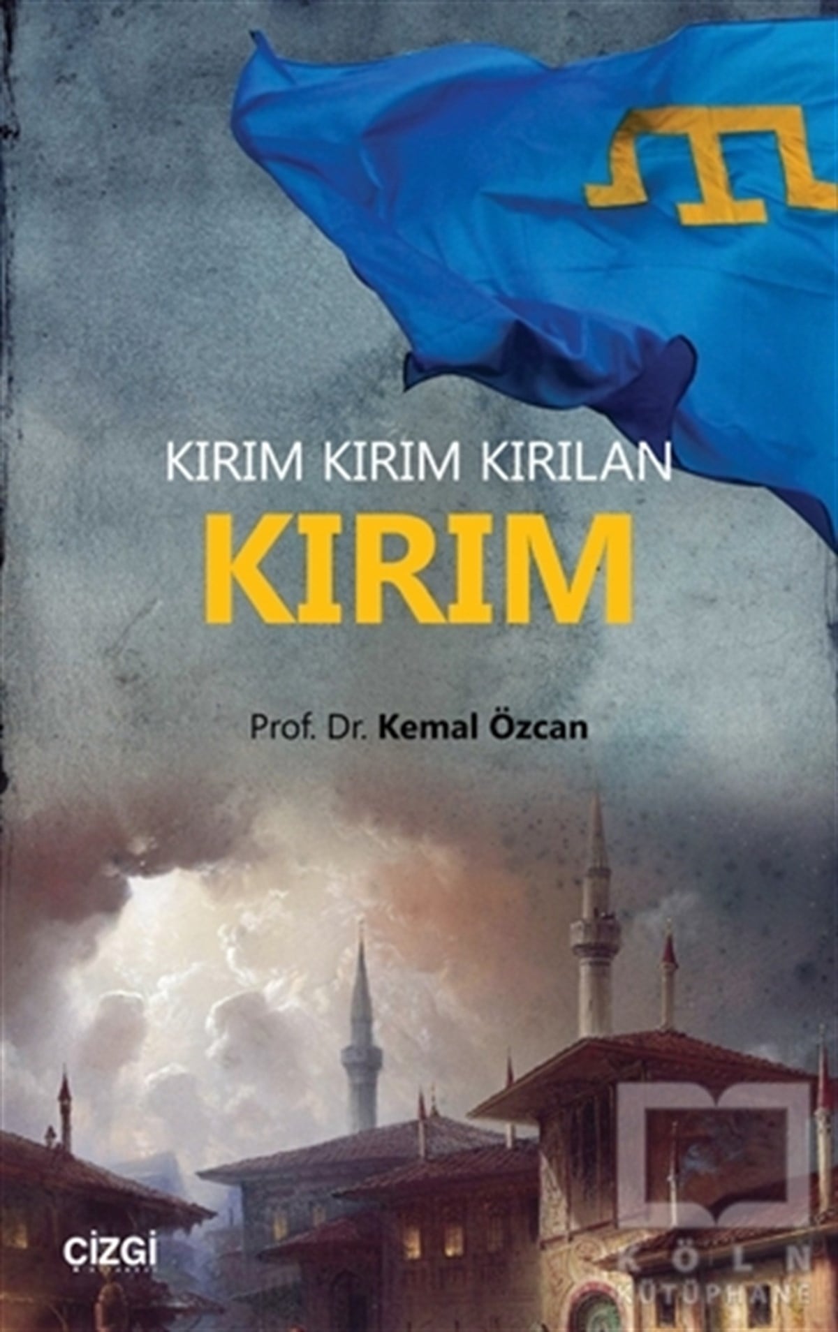 Kemal ÖzcanAraştırma - İncelemeKırım - Kırım Kırım Kırılan