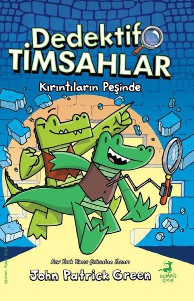 John Patrick GreenÇocuk Gençlik RomanlarıKırıntıların Peşinde - Dedektif Timsahlar 1