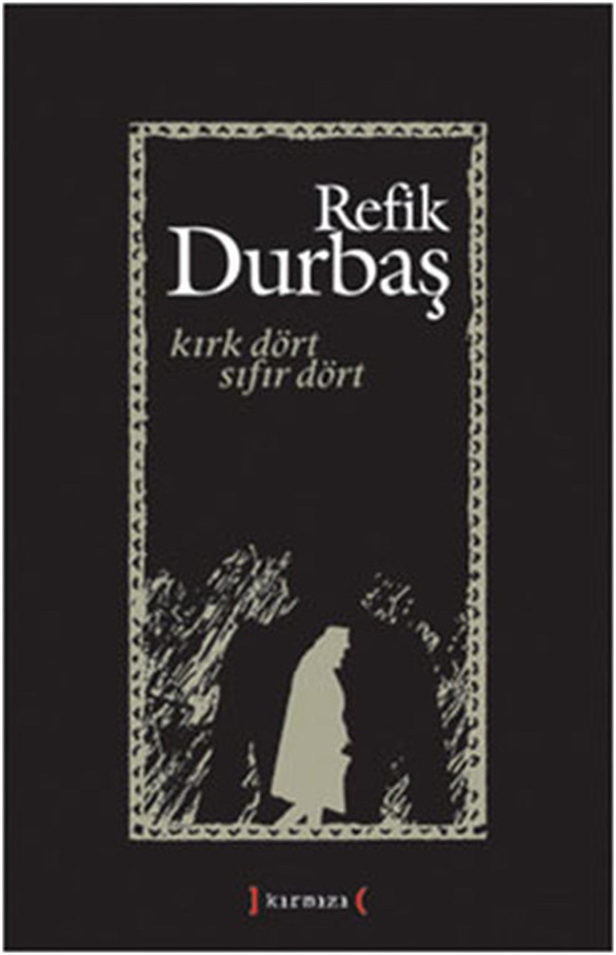 Refik DurbaşTürk ŞiiriKırk Dört Sıfır Dört