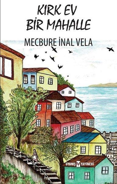 Mecbure İnal VelaDeneme KitaplarıKırk Ev Bir Mahalle