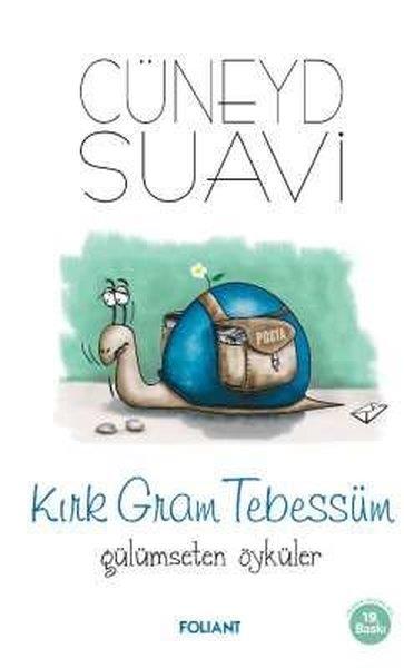 Cüneyd SuaviHikaye (Öykü) KitaplarıKırk Gram Tebessüm - Gülümseten Öyküler