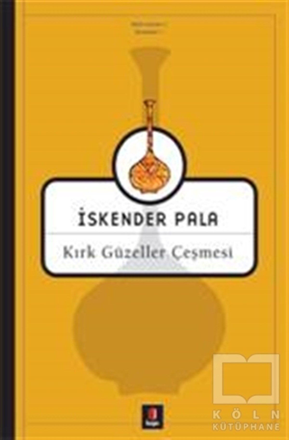İskender PalaDiğerKırk Güzeller Çeşmesi