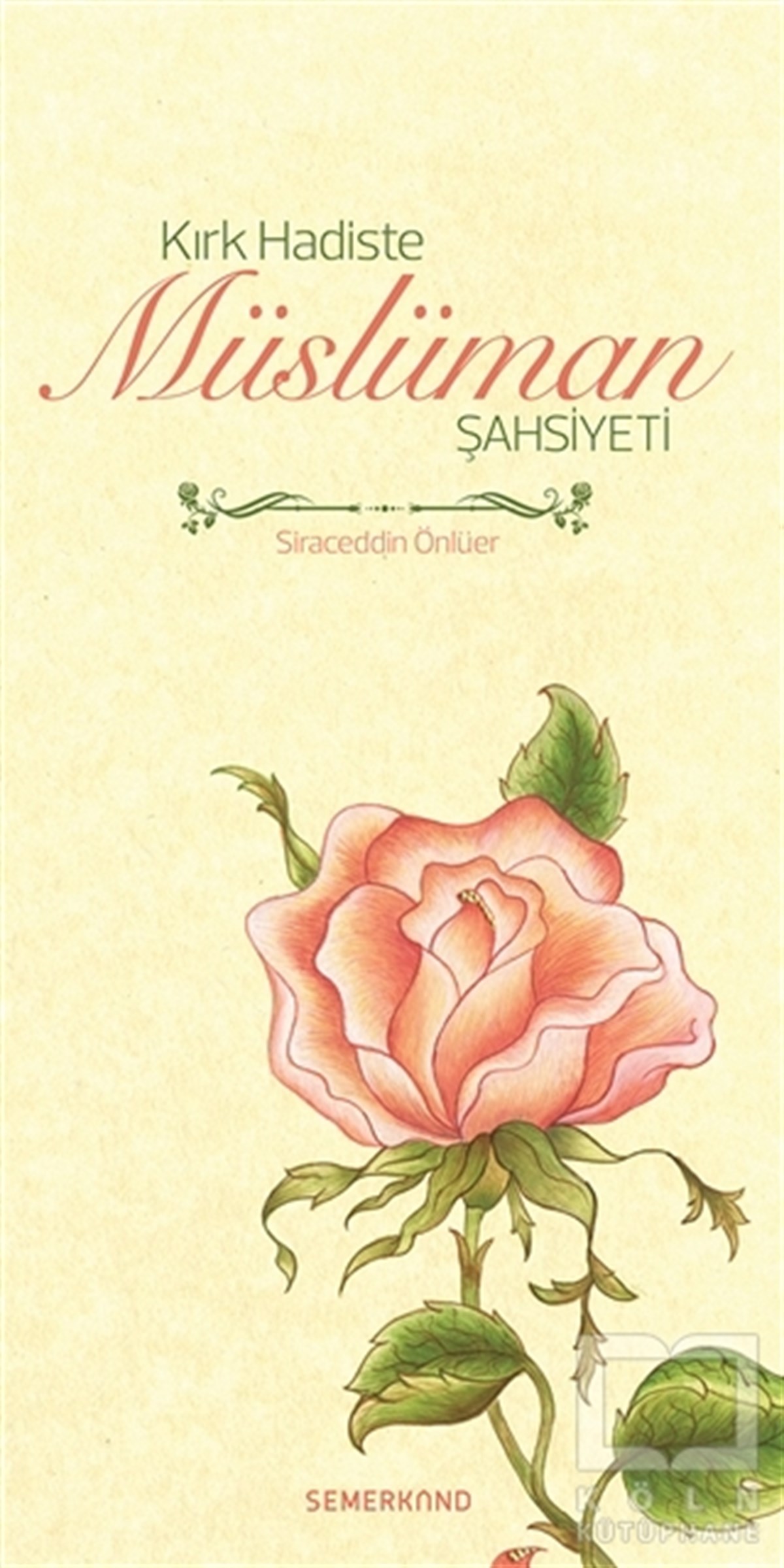 Siraceddin ÖnlüerMeal-Tefsir-HadisKırk Hadiste Müslüman Şahsiyeti