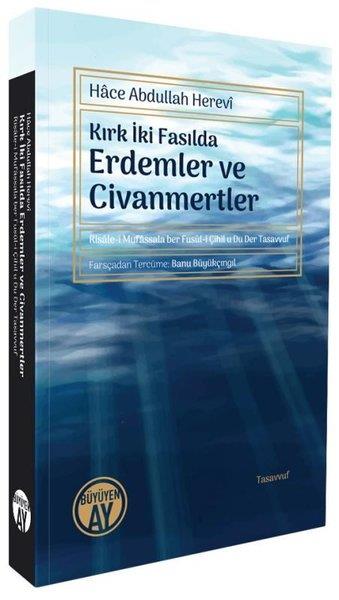 Hace Abdullah HereviTasavvuf KitaplarıKırk İki Fasılda Erdemler ve Civanmertler - Risale-i Mufassala ber Fusul-i Çihil u Du Der Tasavvuf