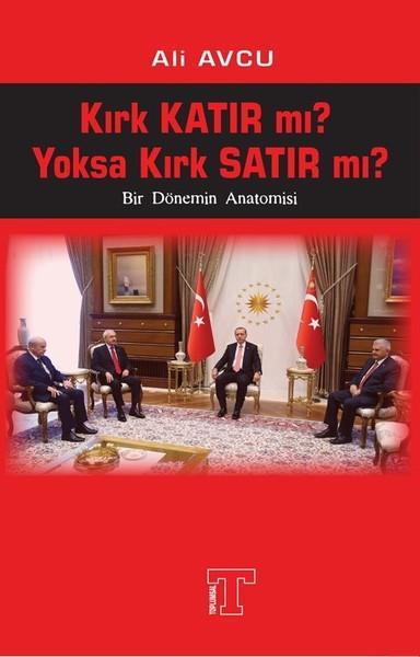 Ali AvcuTürkiye Siyaseti ve Politikası KitaplarıKırk Katır mı?Yoksa Kırk Satır mı?
