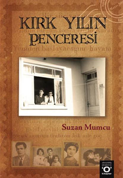 Suzan MumcuAnı & Mektup & Günlük KitaplarıKırk Yılın Penceresi