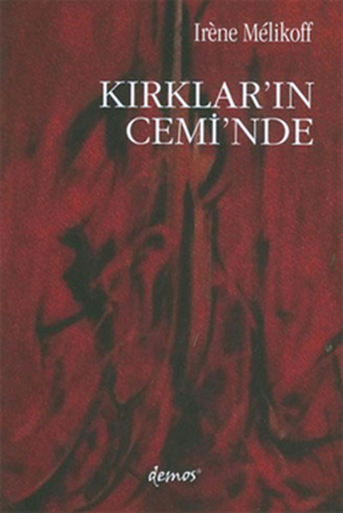 Irene MelikoffAlevilik & Bektaşilik KitaplarıKırklar'ın Cemi'nde
