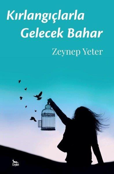 Zeynep YeterTürkiye RomanKırlangıçlarla Gelecek Bahar