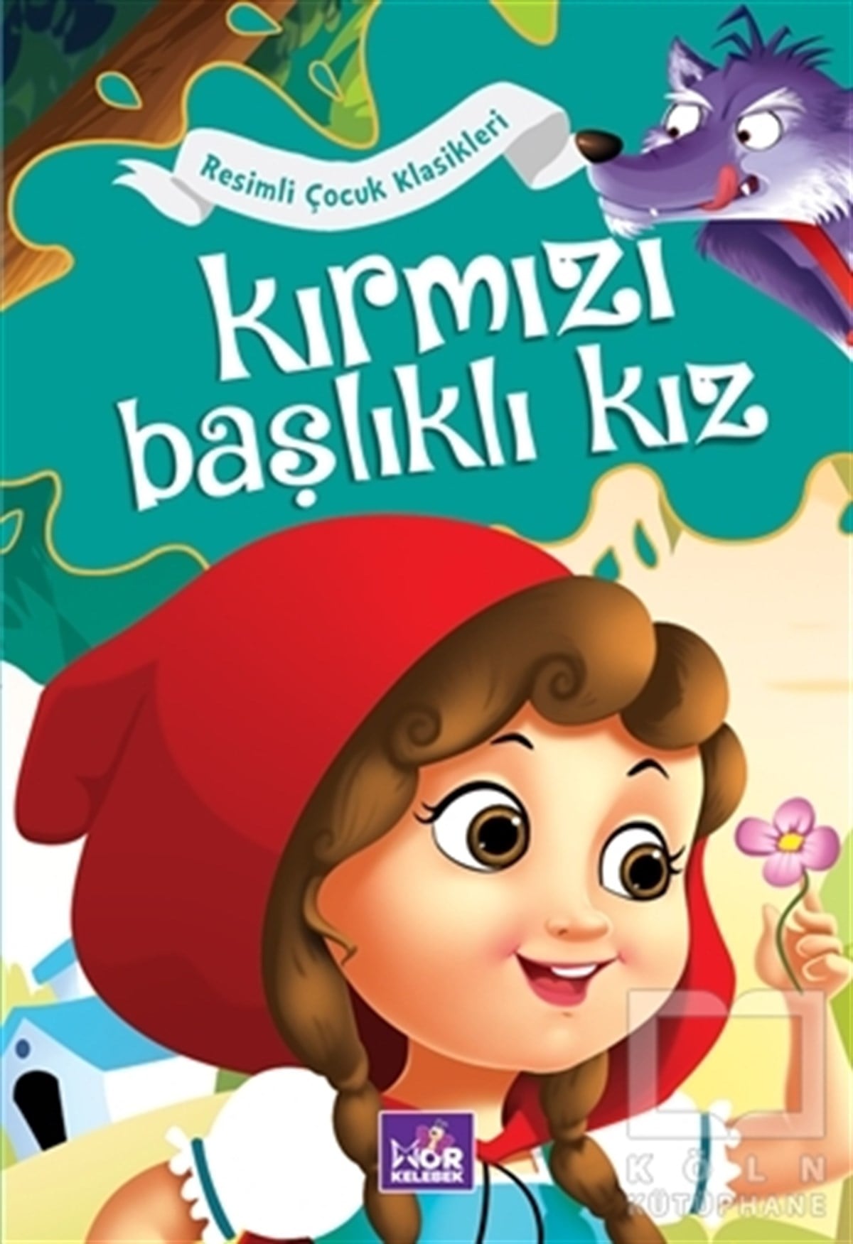 KolektifMärchenbücher Kırmızı Başlıklı Kız - Resimli Çocuk Klasikleri
