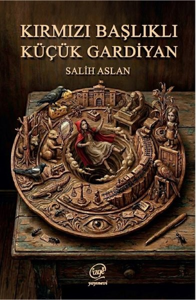 Salih AslanTürk RomaniKırmızı Başlıklı Küçük Gardiyan