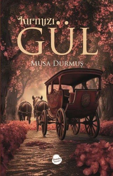 Musa DurmuşTürkiye RomanKırmızı Gül