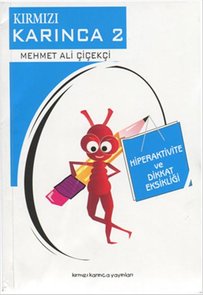 Mehmet Ali ÇiçekçiEğitimKırmızı Karınca 2 - Hiperaktivite ve Dikkat Eksikliği