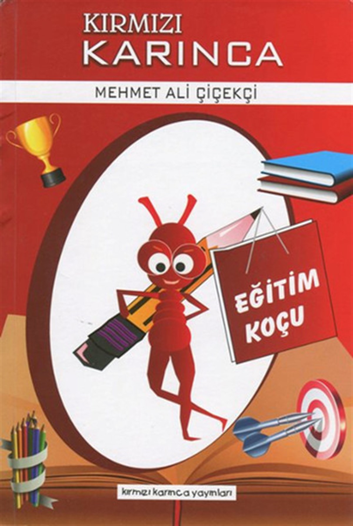 Mehmet Ali ÇiçekçiEğitimKırmızı Karınca Eğitim Koçu