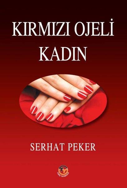 Serhat PekerTürk ŞiiriKırmızı Ojeli Kadın