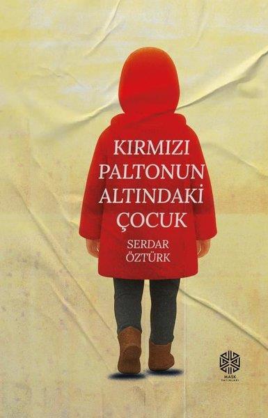 Serdar ÖztürkTürk RomaniKırmızı Paltonun Altındaki Çocuk