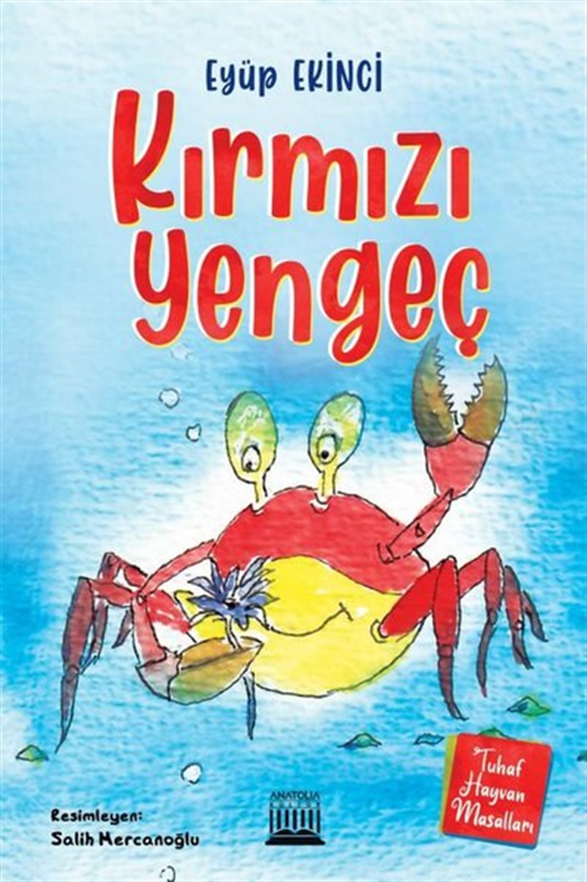 Eyüp EkinciOkul Öncesi Masal KitaplarıKırmızı Yengeç - Tuhaf Hayvan Masalları